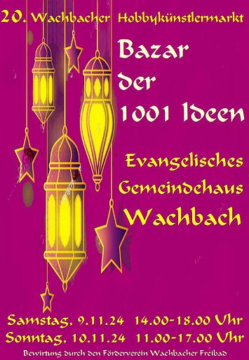 20. Wachbacher Hobbykünstlermarkt "Bazar der 1001 Ideen"